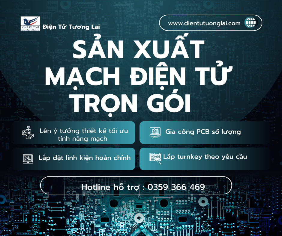 Bạn Muốn Tìm Đối Tác Sản Xuất Mạch Điện Tử Trọn Gói?